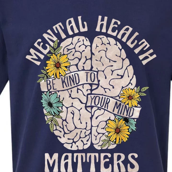 Mental Health Matters Be Kind To Your Mind Mental Awareness Sueded Cloud Jersey T-Shirt