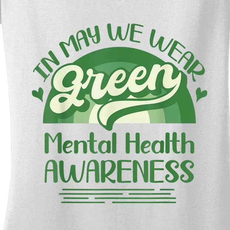 Mental Health Matters We Wear Green Mental Health Awareness Women's V-Neck T-Shirt