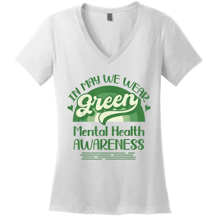 Mental Health Matters We Wear Green Mental Health Awareness Women's V-Neck T-Shirt