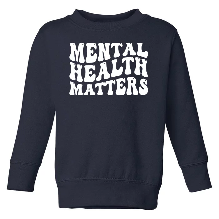 Mental Health Matters Groovy Retro Toddler Sweatshirt