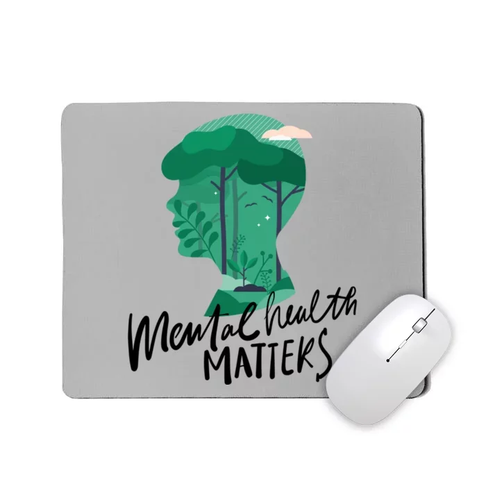 Mental Health Matters Nature Tal Health Awareness Funny Gift Mousepad