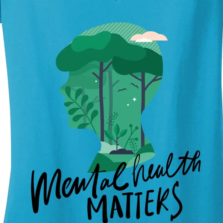 Mental Health Matters Nature Tal Health Awareness Funny Gift Women's V-Neck T-Shirt