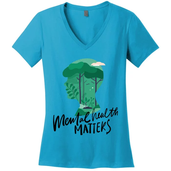 Mental Health Matters Nature Tal Health Awareness Funny Gift Women's V-Neck T-Shirt