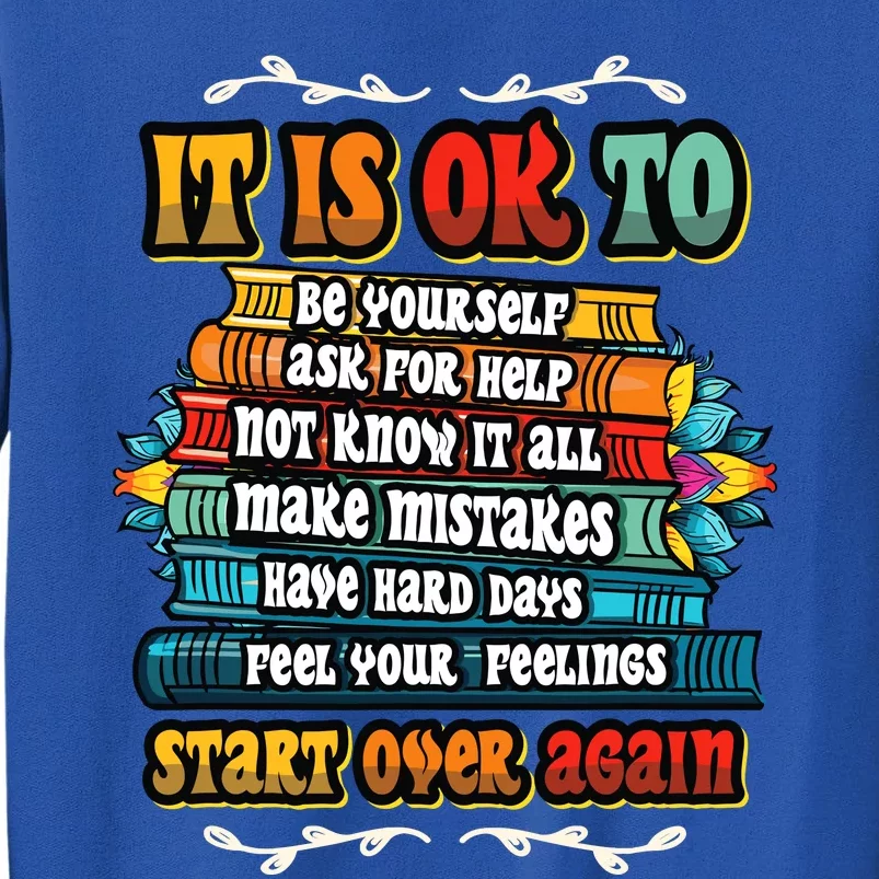 Mental Health Make Mistakes Be Yourself Inspirational Tall Sweatshirt