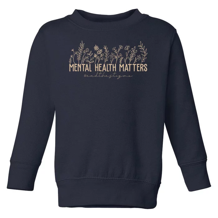 Mental Health Matters End The Stigma Nature Toddler Sweatshirt