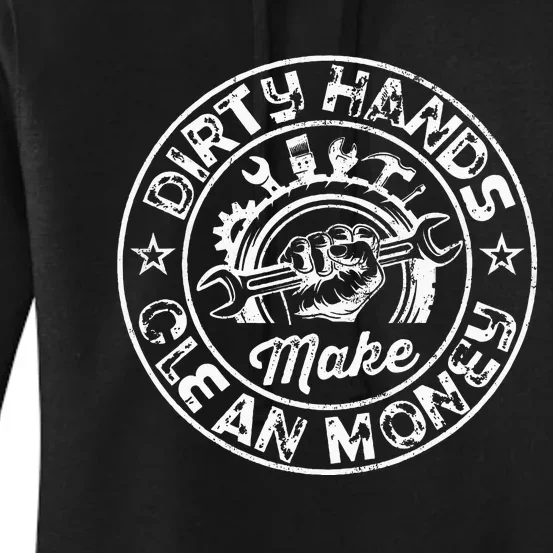 My Hands May Be Dirty But My Money Is Clean Mechanic Repair Women's Pullover Hoodie