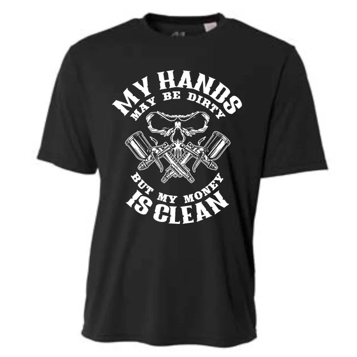 My Hands May Dirty But My Money Is Clean Auto Body Painter Cooling Performance Crew T-Shirt