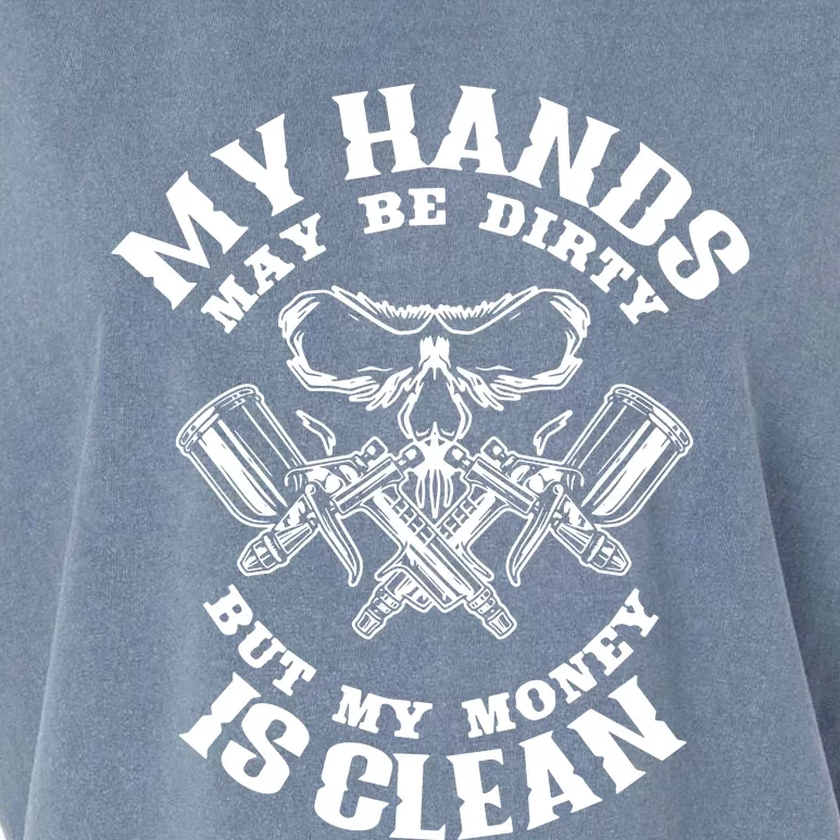 My Hands May Dirty But My Money Is Clean Auto Body Painter Garment-Dyed Women's Muscle Tee