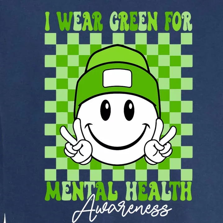 Mental Health Matters I Wear Green Mental Health Awareness Garment-Dyed Sweatshirt