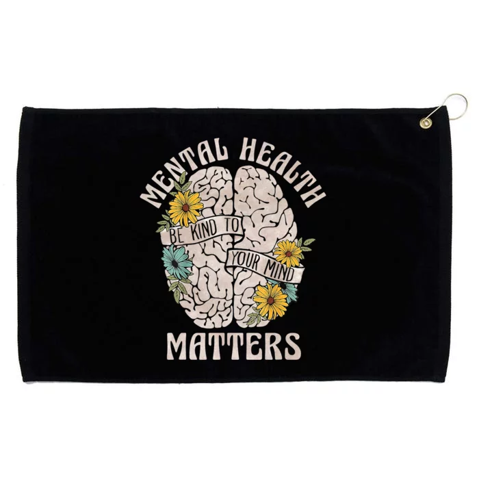 Mental Health Matters Be Kind To Your Mind Mental Awareness Grommeted Golf Towel