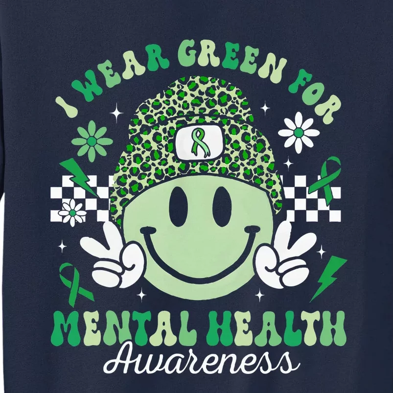 Mental Health Matters I Wear Green Mental Health Awareness Tall Sweatshirt