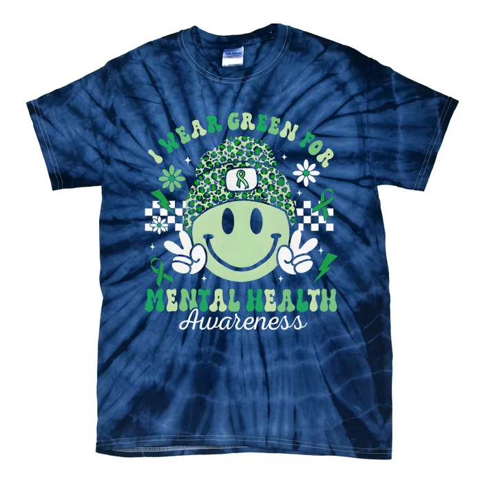 Mental Health Matters I Wear Green Mental Health Awareness Tie-Dye T-Shirt