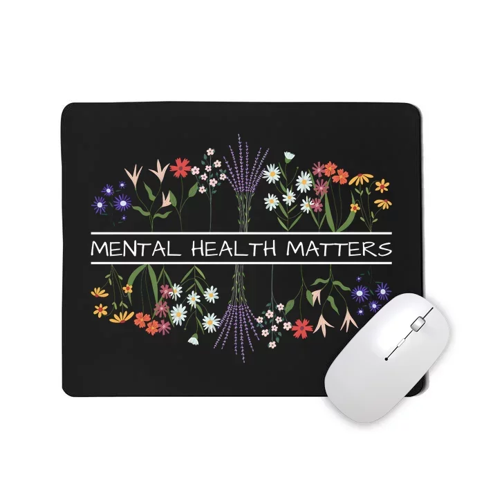 Mental Health Matters Be Kind To Your Mind Flower Mousepad