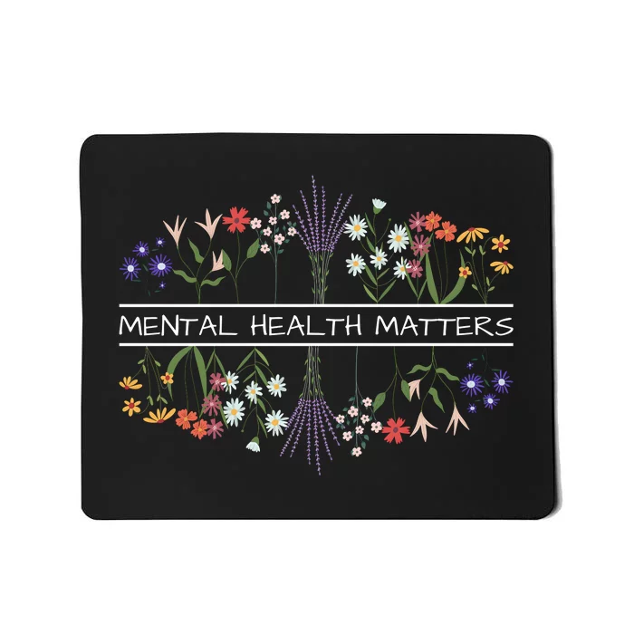 Mental Health Matters Be Kind To Your Mind Flower Mousepad