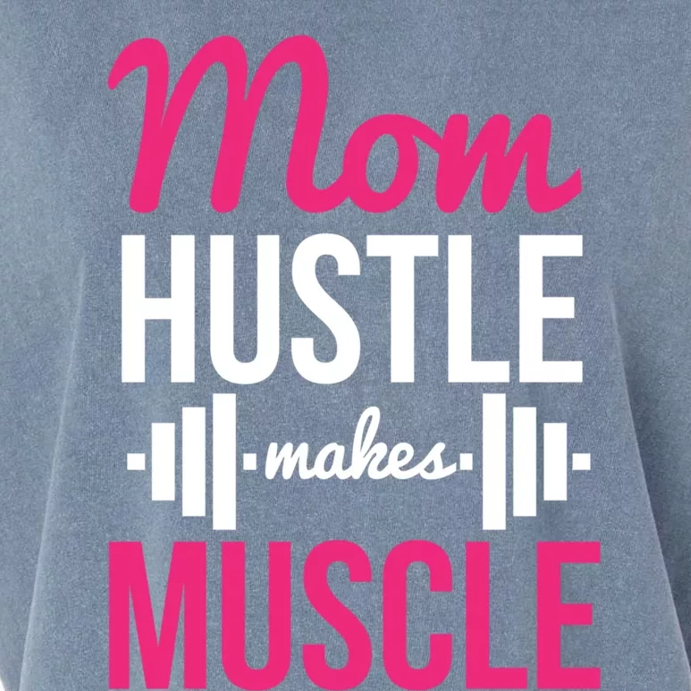 Mom Hustle Makes Muscle Funny Mother Fitness Rhyme Workout Funny Gift Garment-Dyed Women's Muscle Tee