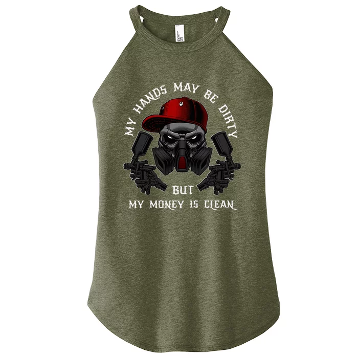 My Hands May Dirty But My Money Is Clean For A Car Painter Women’s Perfect Tri Rocker Tank