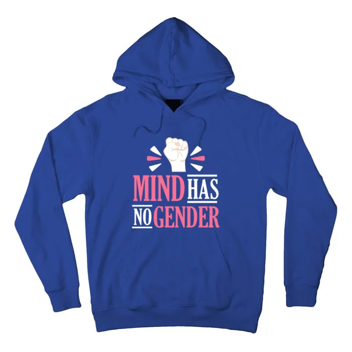 Mind Has No Gender Hu Rights Gender Equality Feminist Gift Tall Hoodie