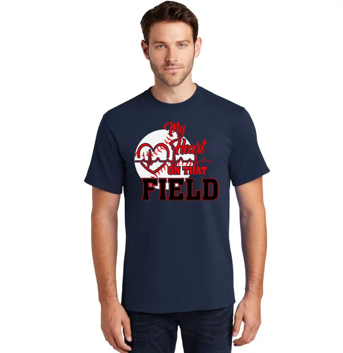 My Heart On That Field Baseball Fan Tall T-Shirt