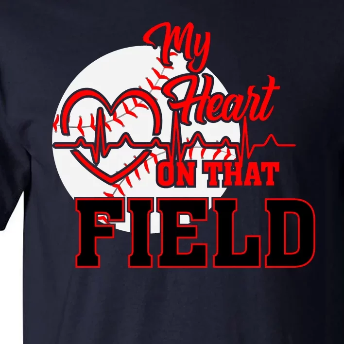 My Heart On That Field Baseball Fan Tall T-Shirt