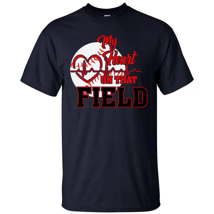 My Heart On That Field Baseball Fan Tall T-Shirt