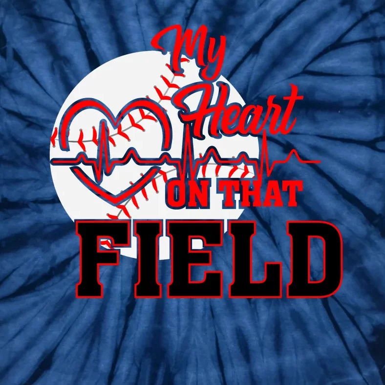 My Heart On That Field Baseball Fan Tie-Dye T-Shirt