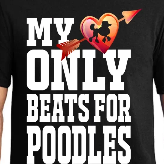 My Heart Only Beats For Poodles Funny Valentines Day Gift Cute Gift Pajama Set