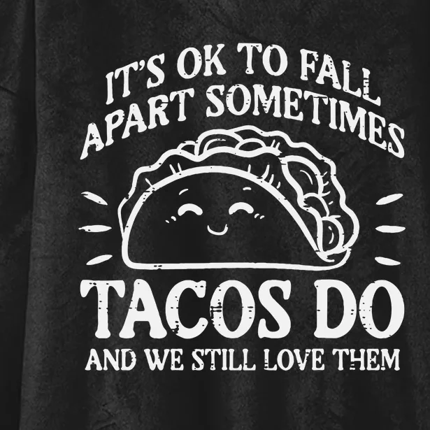 Mental Health Ok To Fall Apart Taco Awareness Hooded Wearable Blanket