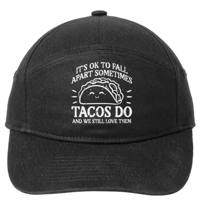 Mental Health Ok To Fall Apart Taco Awareness 7-Panel Snapback Hat