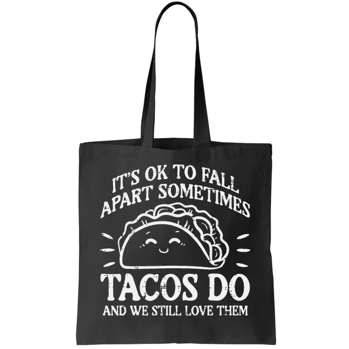 Mental Health Ok To Fall Apart Taco Awareness Tote Bag