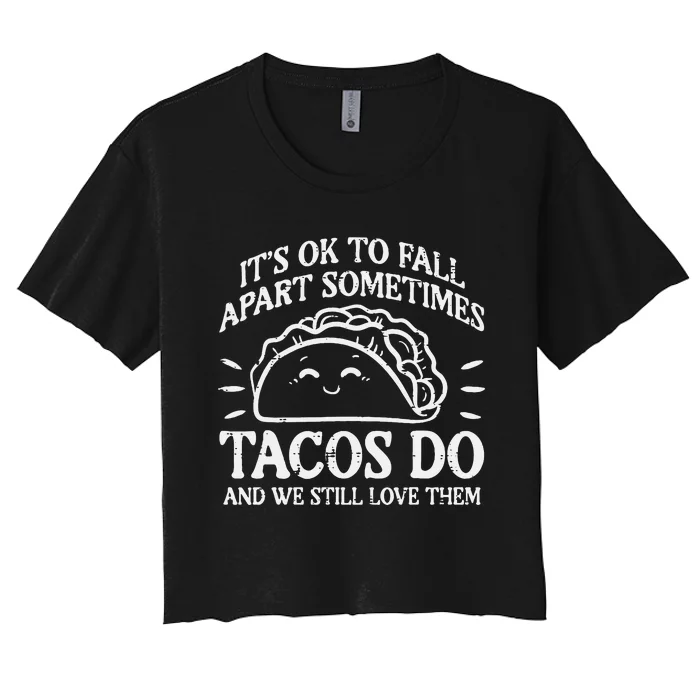 Mental Health Ok To Fall Apart Taco Awareness Women's Crop Top Tee