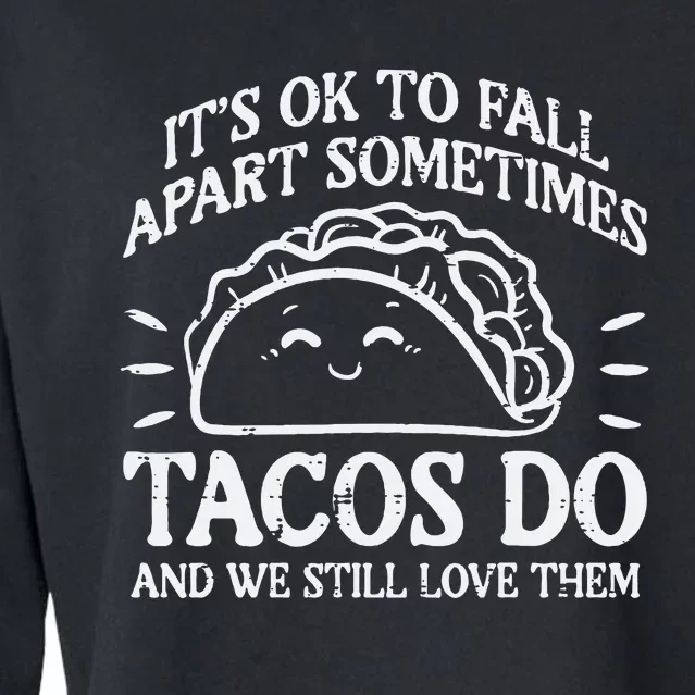 Mental Health Ok To Fall Apart Taco Awareness Cropped Pullover Crew