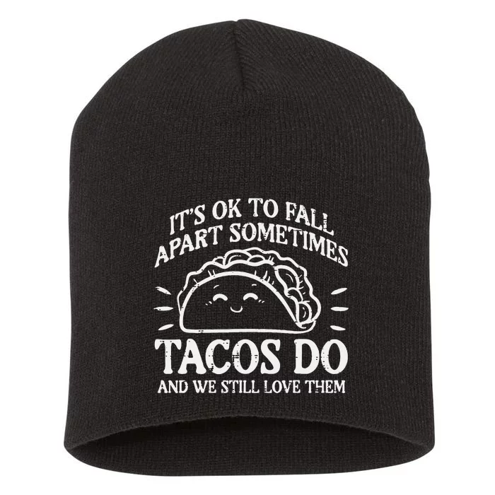 Mental Health Ok To Fall Apart Taco Awareness Short Acrylic Beanie