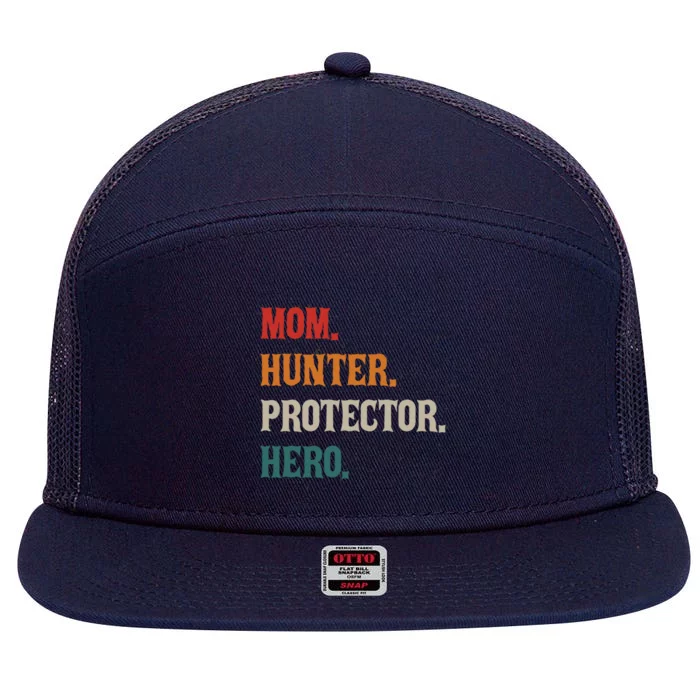 Mom Hunter Protector Hero Mom Mama Hunting Profession Great Gift 7 Panel Mesh Trucker Snapback Hat