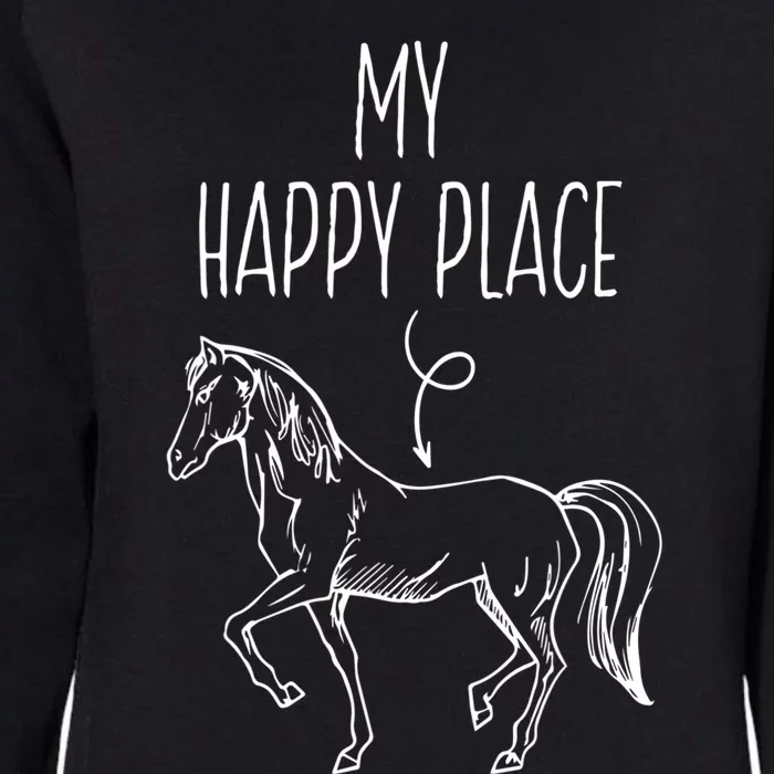 My Happy Place Horse Lover Funny Gift Horseback Riding Equestrian Meaningful Gif Womens California Wash Sweatshirt