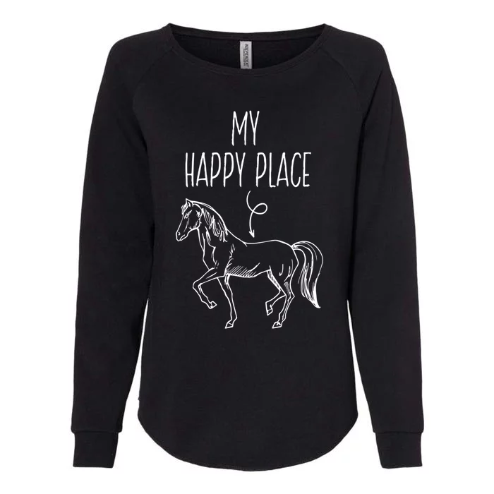 My Happy Place Horse Lover Funny Gift Horseback Riding Equestrian Meaningful Gif Womens California Wash Sweatshirt