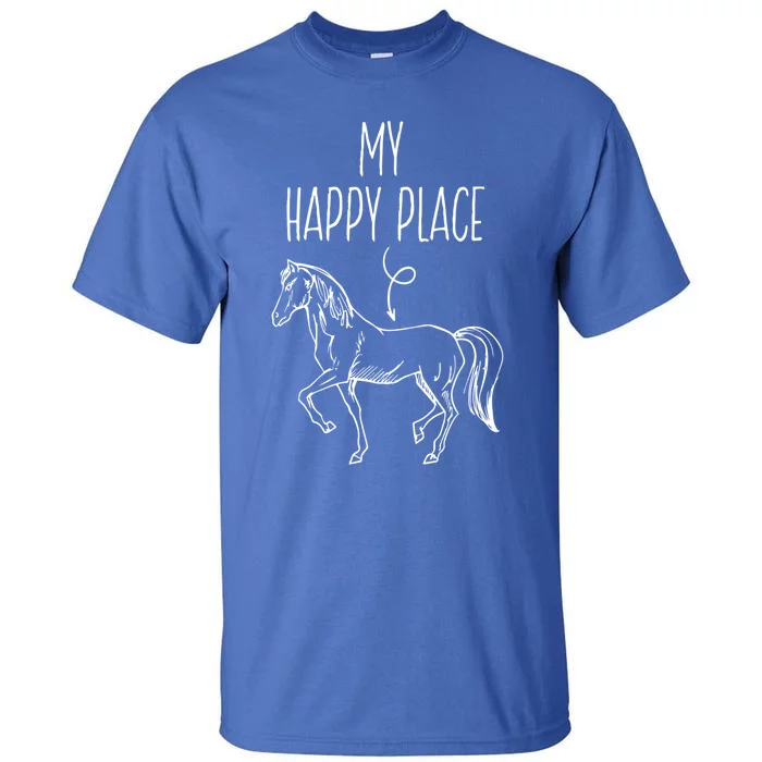 My Happy Place Horse Lover Funny Gift Horseback Riding Equestrian Meaningful Gif Tall T-Shirt