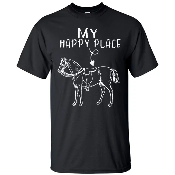 My Happy Place Horse Lover Horseback Riding Equestrian Gifts Tall T-Shirt