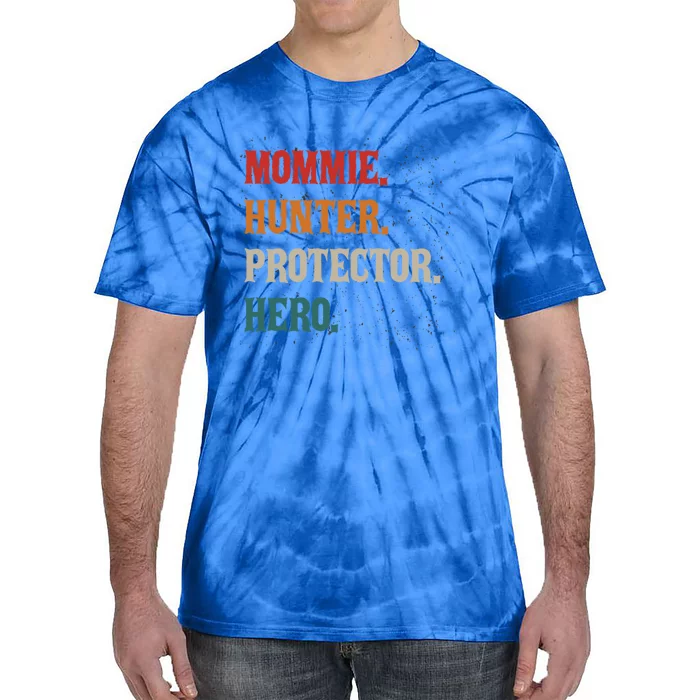 Mommie Hunter Protector Hero Mom Mama Hunting Gift Tie-Dye T-Shirt