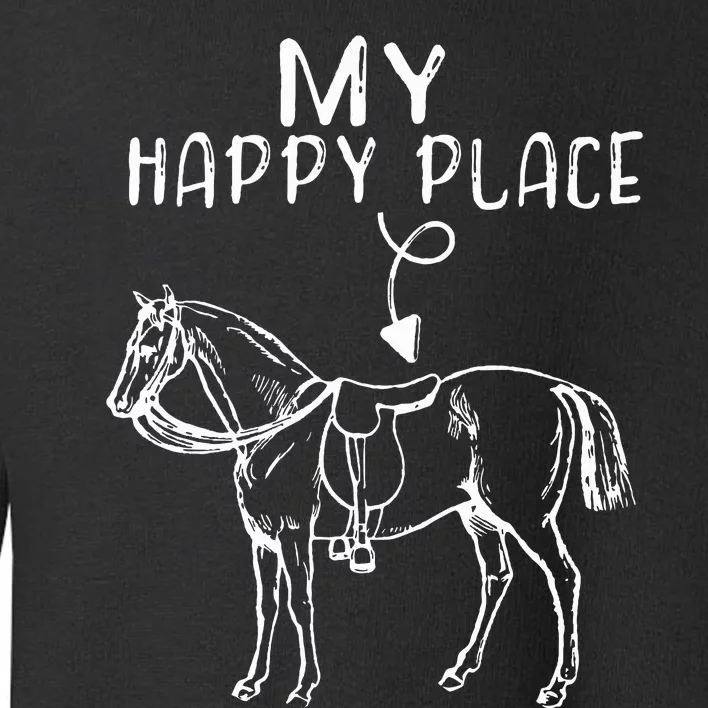 My Happy Place Horse Lover Horseback Riding Equestrian Gifts Toddler Sweatshirt