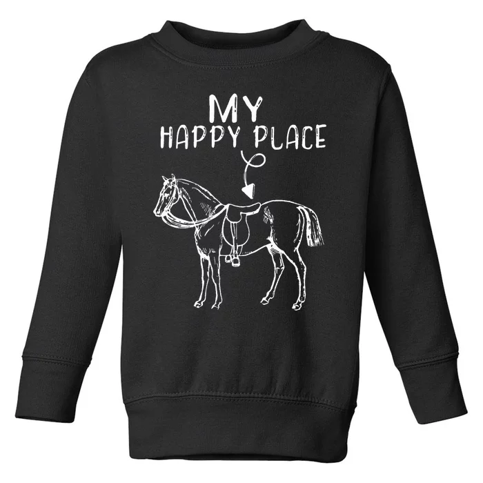 My Happy Place Horse Lover Horseback Riding Equestrian Gifts Toddler Sweatshirt