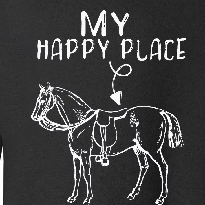 My Happy Place Horse Lover Horseback Riding Equestrian Toddler Sweatshirt