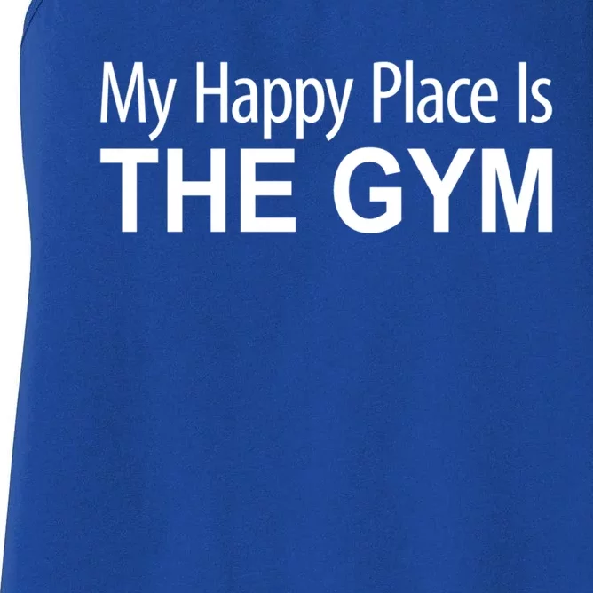 My Happy Place Is The Gym Great Gift Women's Racerback Tank