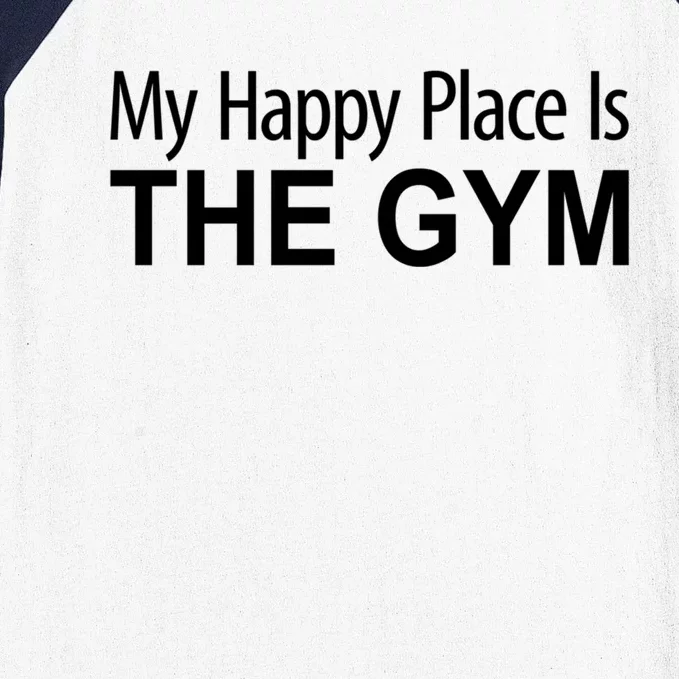 My Happy Place Is The Gym Great Gift Baseball Sleeve Shirt