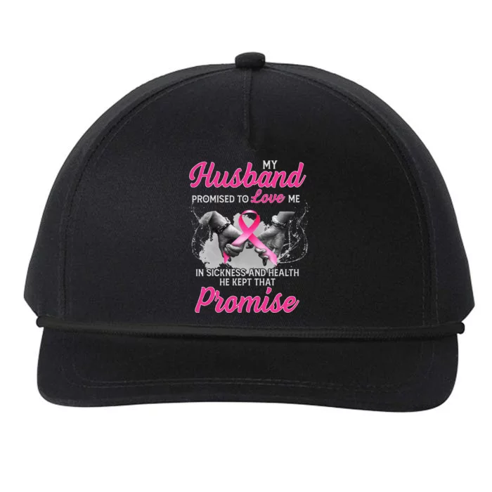 My Husband Promised To Love Me In Sickness Breast Cancer Snapback Five-Panel Rope Hat