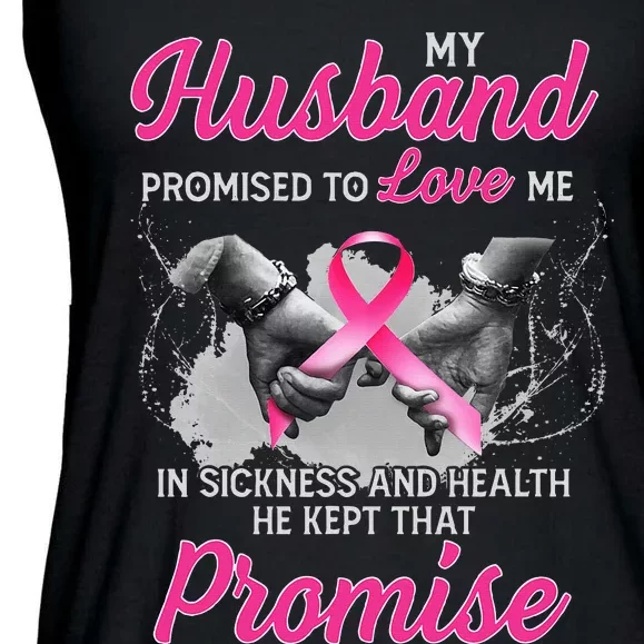 My Husband Promised To Love Me In Sickness Breast Cancer Ladies Essential Flowy Tank