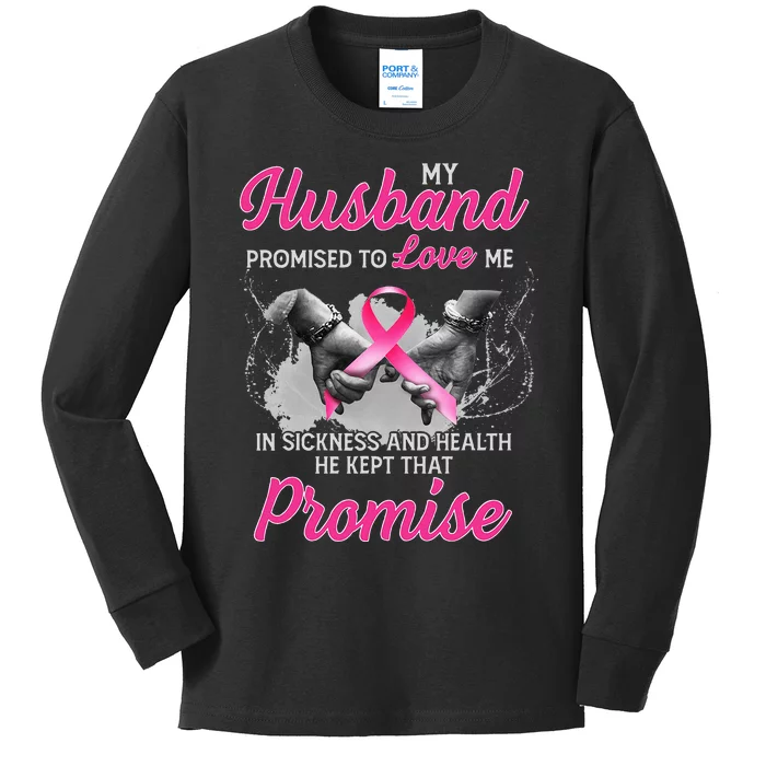 My Husband Promised To Love Me In Sickness Breast Cancer Kids Long Sleeve Shirt