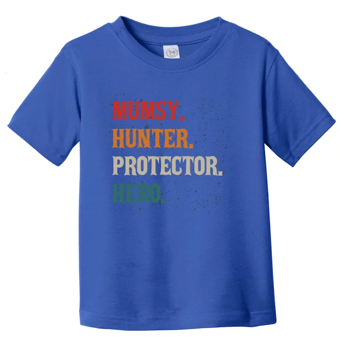 Mumsy Hunter Protector Hero Mom Mama Hunting Gift Toddler T-Shirt