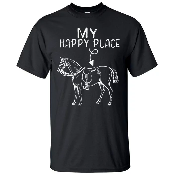 My Happy Place Horse Lover Horseback Riding Equestrian Tall T-Shirt