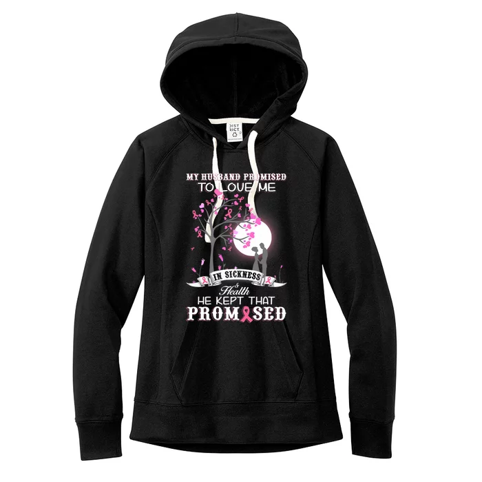 My Husband Promise To Love Me Breast Cancer Awareness Gift Women's Fleece Hoodie