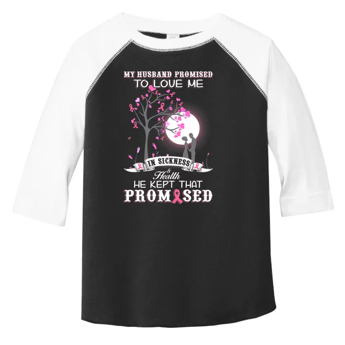 My Husband Promise To Love Me Breast Cancer Awareness Gift Toddler Fine Jersey T-Shirt